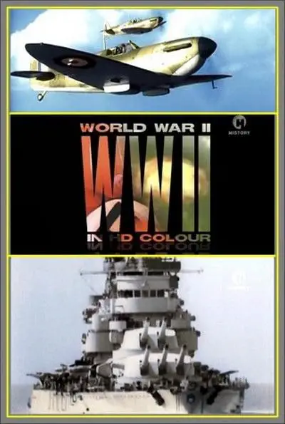 Цвет войны: Вторая Мировая война в цвете | The Second World War in Colour (1999)