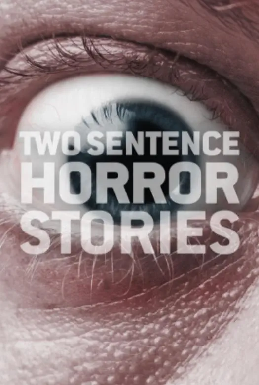 Страшные истории в двух предложениях | Two Sentence Horror Stories (2017)
