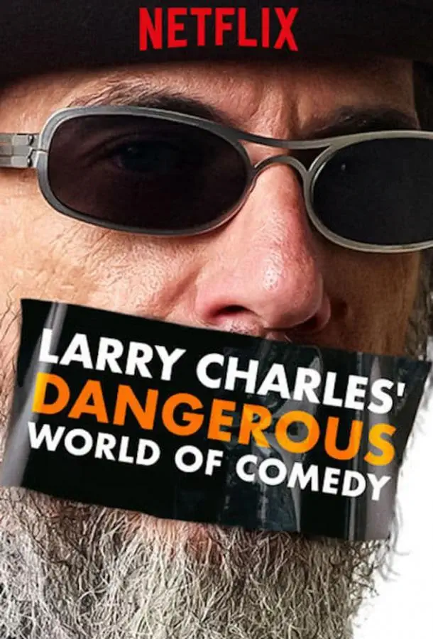 Ларри Чарльз: Опасный мир юмора | Larry Charles' Dangerous World of Comedy (2019)