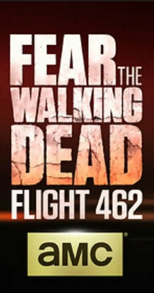 Бойтесь ходячих мертвецов: Рейс 462 | Fear the Walking Dead: Flight 462  (2015)