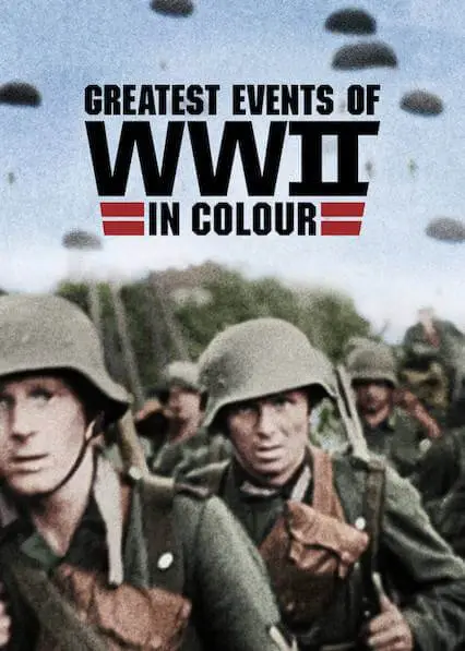 Величайшие события Второй мировой войны | Greatest Events of WWII in Colour (2019)