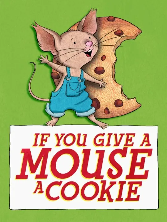 Если дать мышонку печенье | If You Give a Mouse a Cookie (2015)