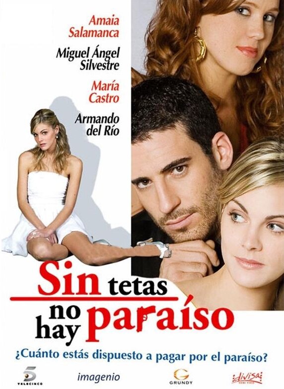 Без бюста нет рая | Sin tetas no hay paraíso (2008)