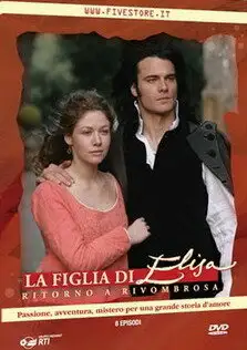  Дочь Элизы: Возвращение в Ривомброзу | La figlia di Elisa - Ritorno a Rivombrosa (2007) 