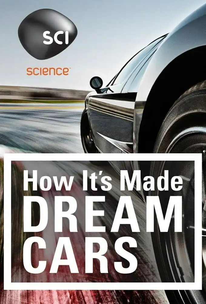  Как это устроено: Автомобили мечты | How It's Made: Dream Cars (2013) 