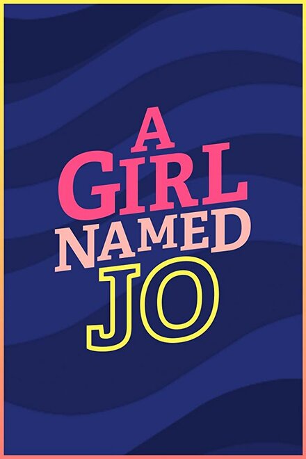 Девочка по имени Джо | A Girl Named Jo (2018)