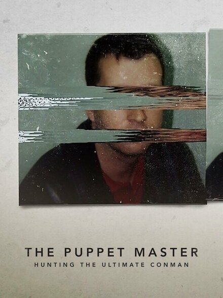 Хозяин Марионеток: Охота на величайшего мошенника | The Puppet Master: Hunting the Ultimate Conman (2022)